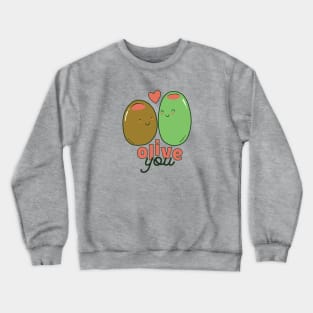 Olive You | Funny Valentine Food Pun Crewneck Sweatshirt